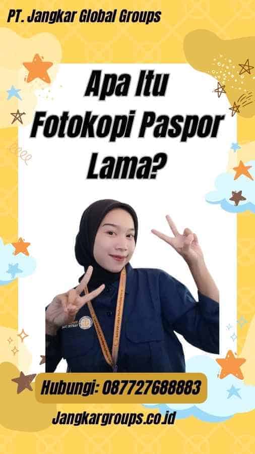 Apa Itu Fotokopi Paspor Lama?