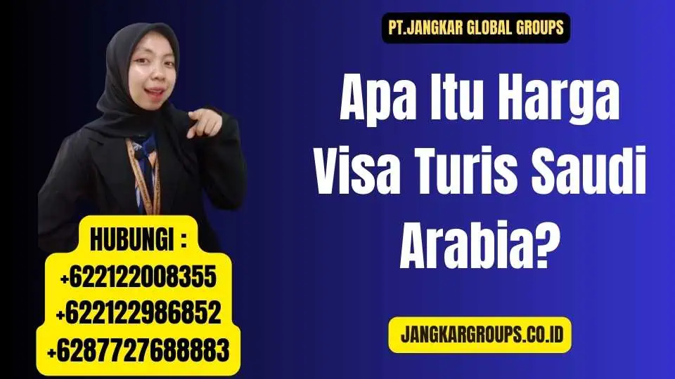 Apa Itu Harga Visa Turis Saudi Arabia