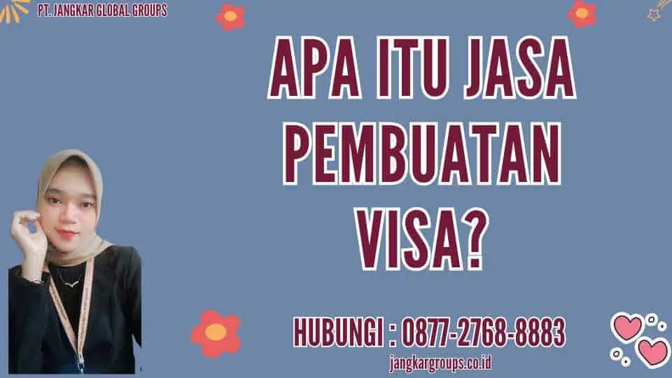 Apa Itu Jasa Pembuatan Visa