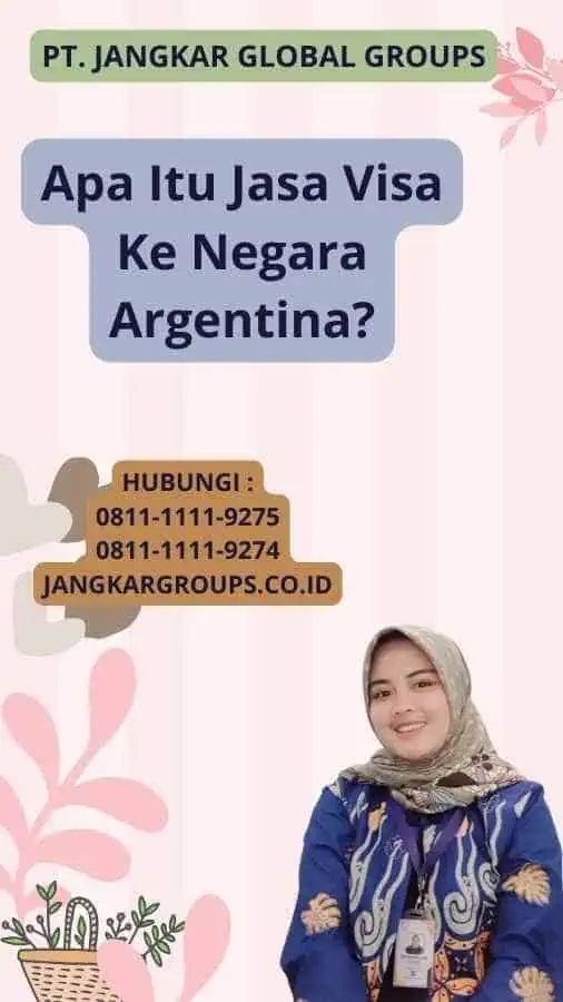 Apa Itu Jasa Visa Ke Negara Argentina?