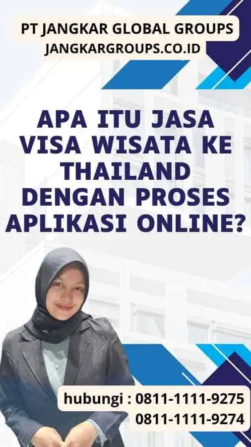 Apa Itu Jasa Visa Wisata Ke Thailand Dengan Proses Aplikasi Online