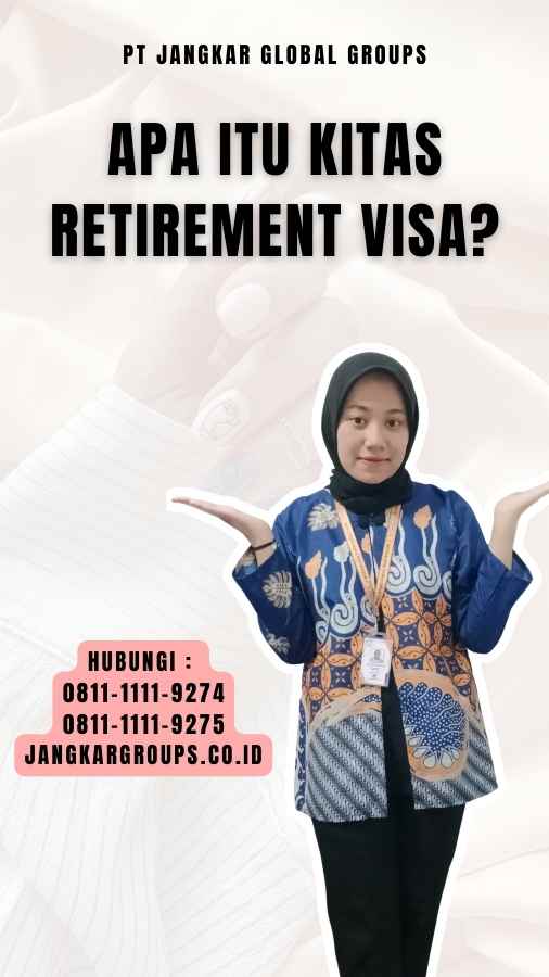 Apa Itu Kitas Retirement Visa