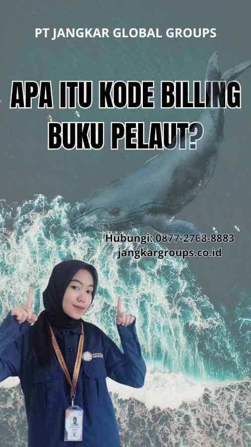 Apa Itu Kode Billing Buku Pelaut?