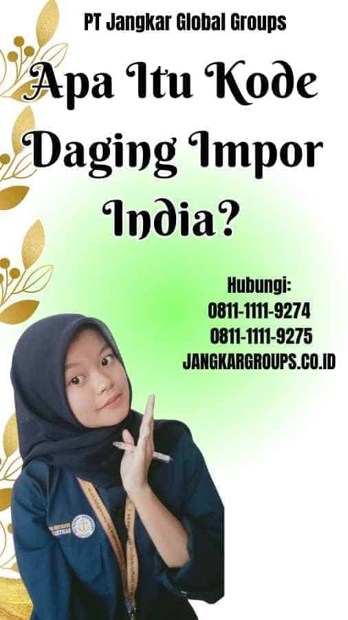 Apa Itu Kode Daging Impor India