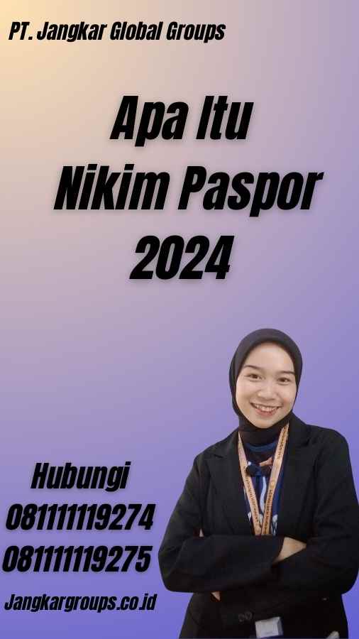 Apa Itu Nikim Paspor 2024