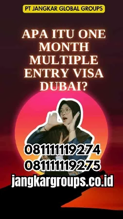 Apa Itu One Month Multiple Entry Visa Dubai?