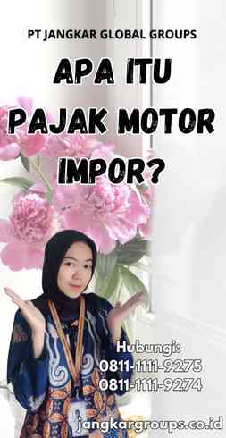 Apa Itu Pajak Motor Impor