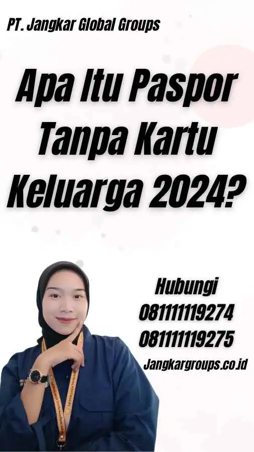 Apa Itu Paspor Tanpa Kartu Keluarga 2024?