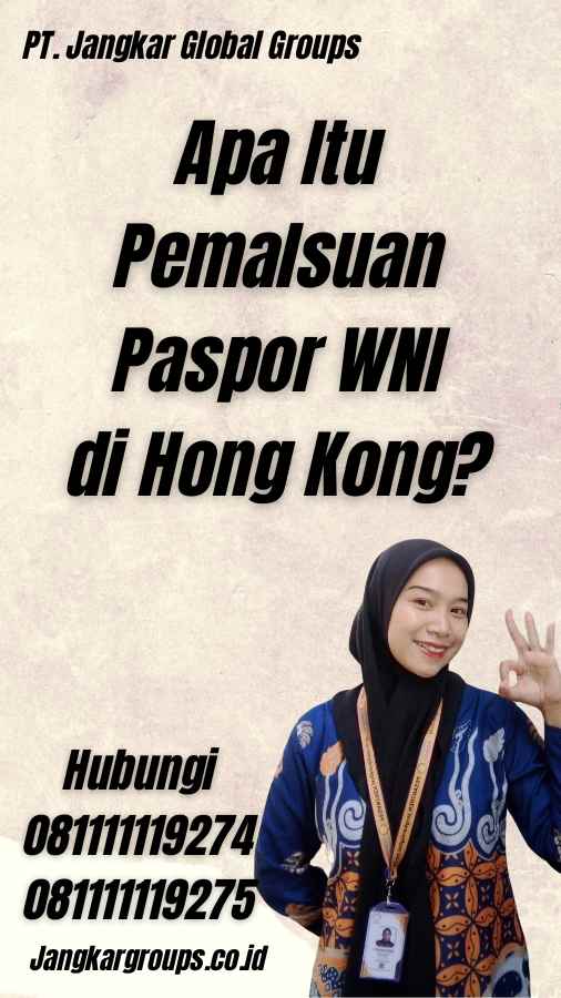 Apa Itu Pemalsuan Paspor WNI di Hong Kong?