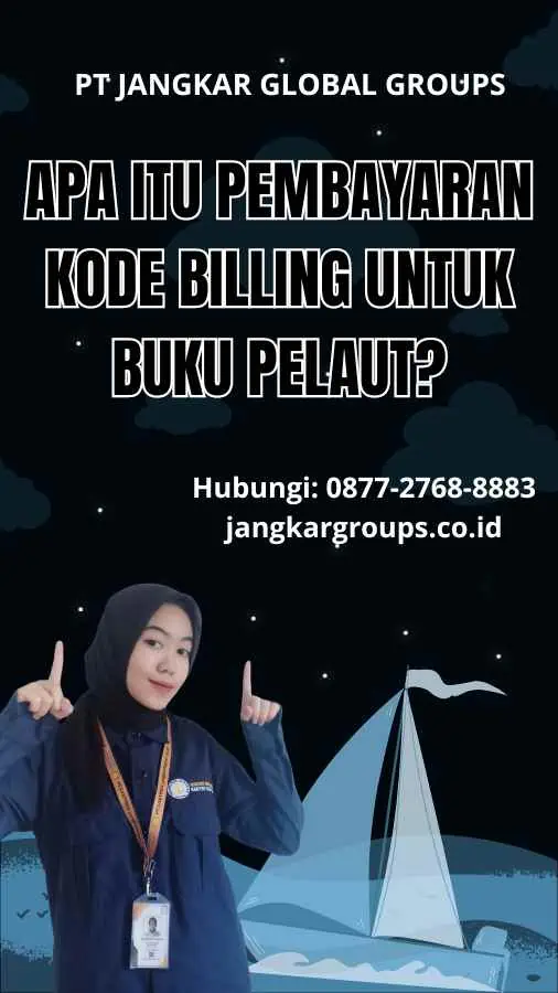 Apa Itu Pembayaran Kode Billing untuk Buku Pelaut?