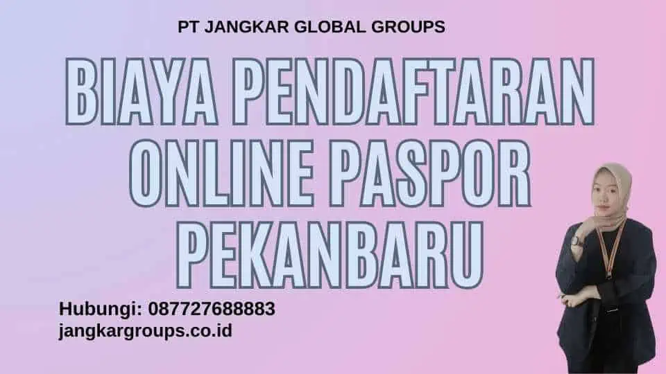 Biaya Pendaftaran Online Paspor Pekanbaru