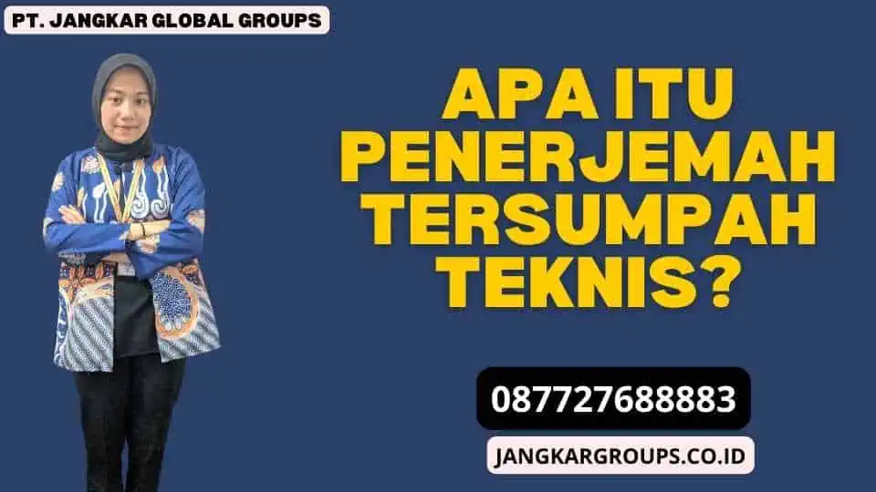 Apa Itu Penerjemah Tersumpah Teknis