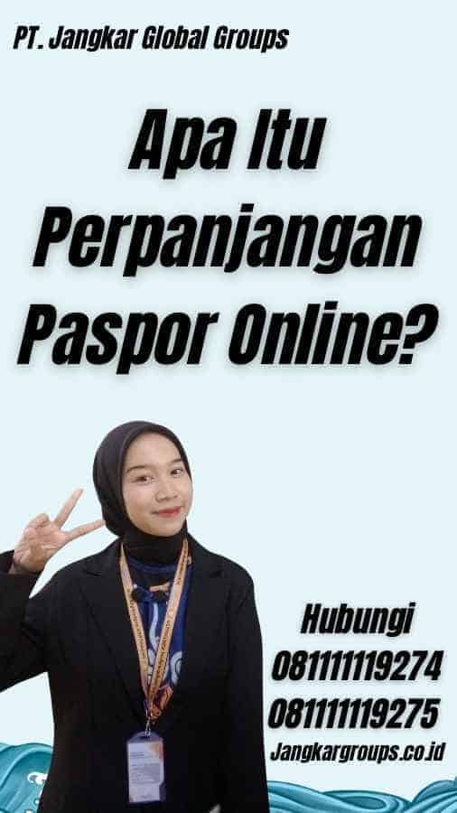 Apa Itu Perpanjangan Paspor Online?