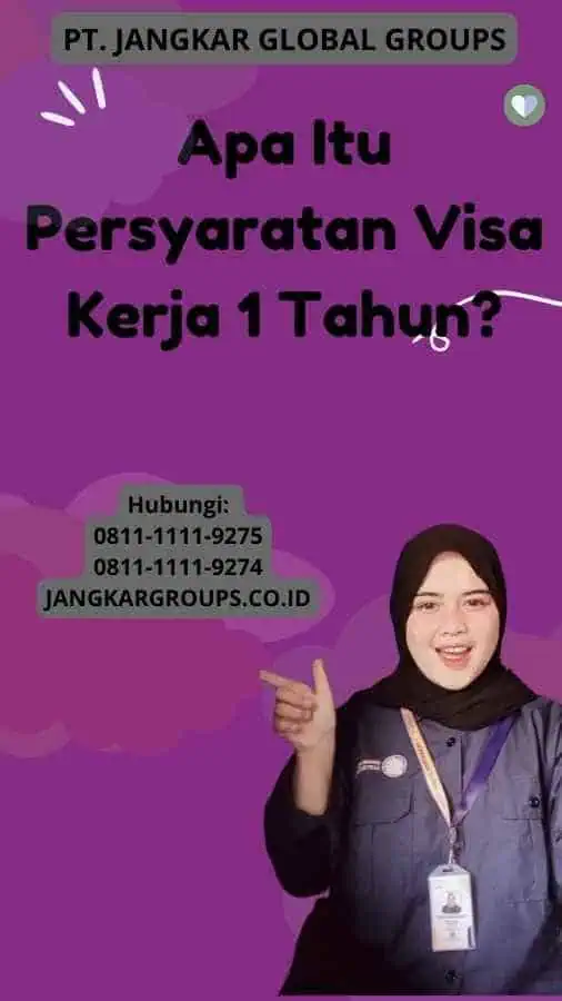 Apa Itu Persyaratan Visa Kerja 1 Tahun?