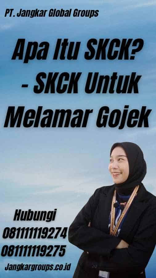 Apa Itu SKCK? - SKCK Untuk Melamar Gojek