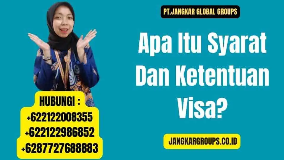 Apa Itu Syarat Dan Ketentuan Visa