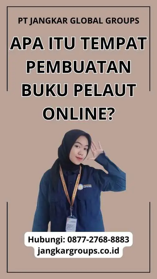 Apa Itu Tempat Pembuatan Buku Pelaut Online