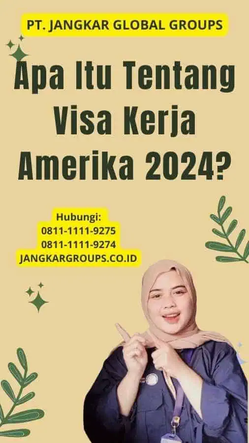 Apa Itu Tentang Visa Kerja Amerika 2024?