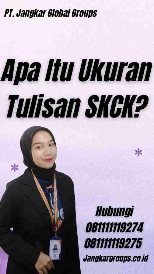 Apa Itu Ukuran Tulisan SKCK?