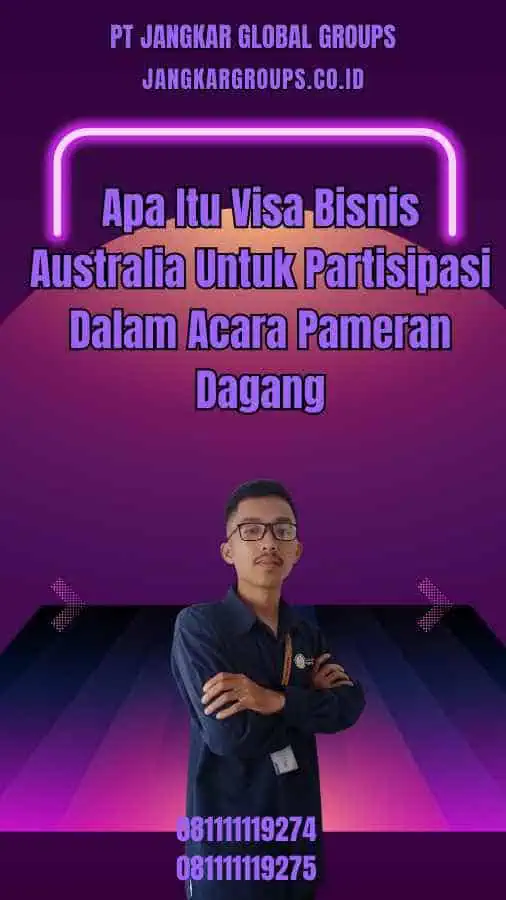 Apa Itu Visa Bisnis Australia Untuk Partisipasi Dalam Acara Pameran Dagang