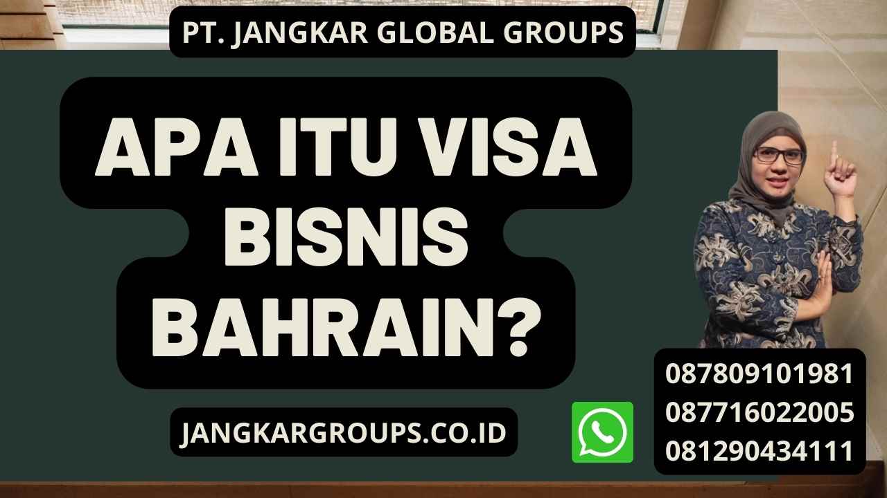 Apa Itu Visa Bisnis Bahrain?