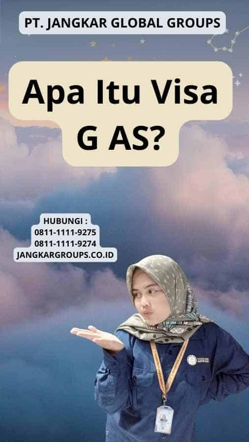 Apa Itu Visa G AS?