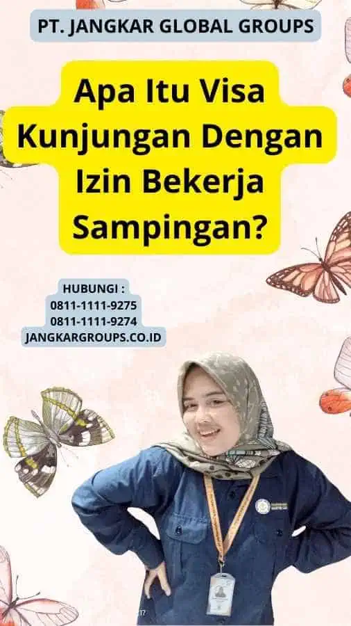 Apa Itu Visa Kunjungan Dengan Izin Bekerja Sampingan?