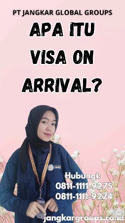 Apa Itu Visa On Arrival