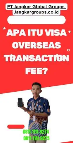 Apa Itu Visa Overseas Transaction Fee