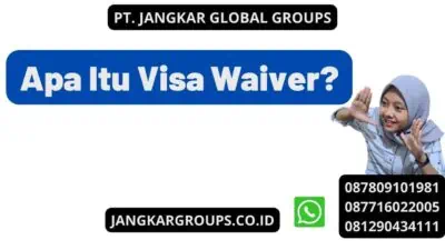 Apa Itu Visa Waiver?