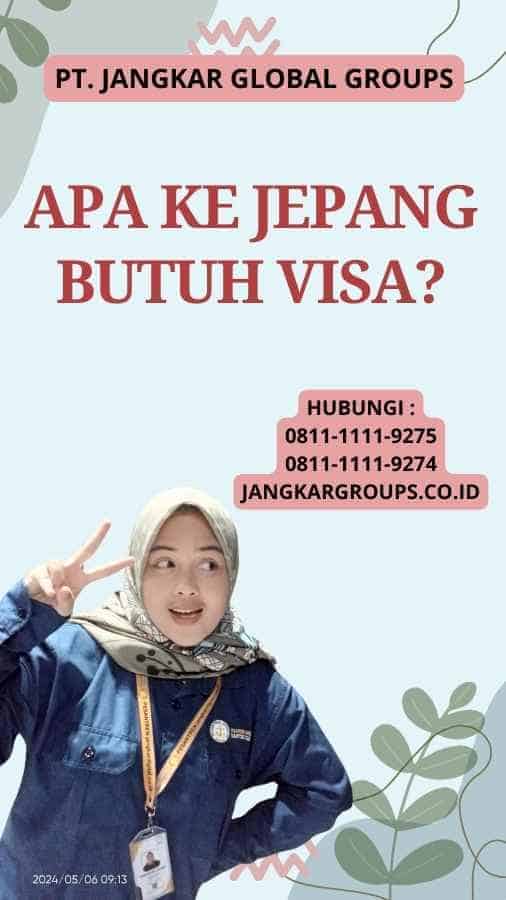 Apa Ke Jepang Butuh Visa?