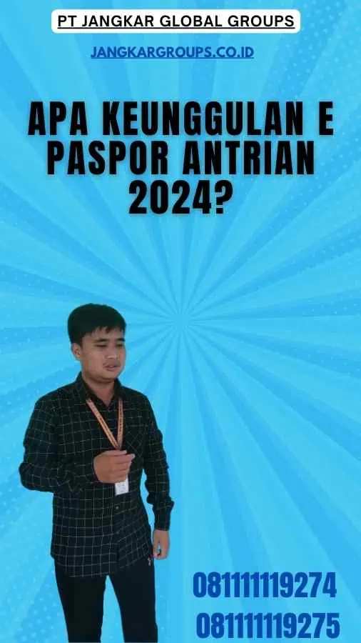 Apa Keunggulan E Paspor Antrian 2024?