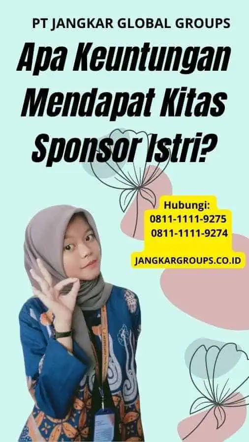 Apa Keuntungan Mendapat Kitas Sponsor Istri