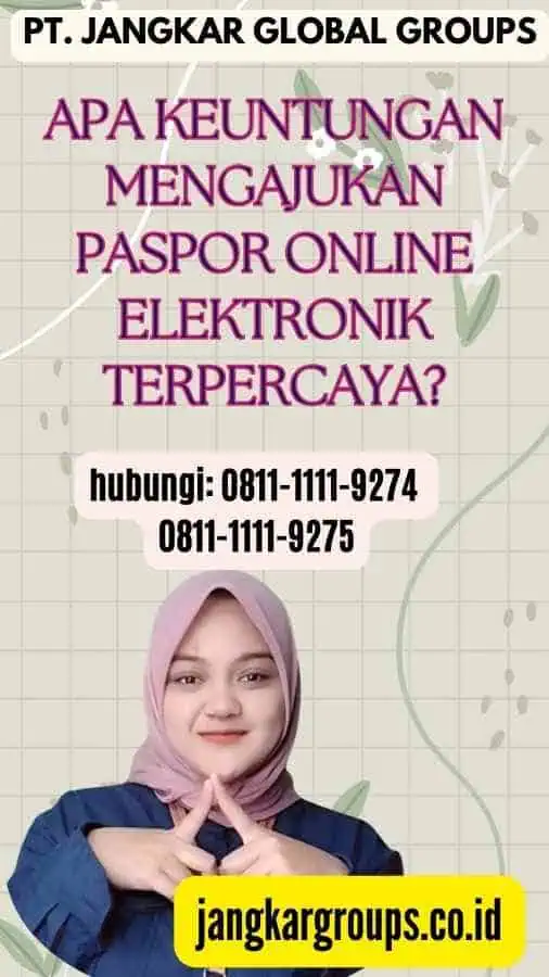 Apa Keuntungan Mengajukan Paspor Online Elektronik Terpercaya