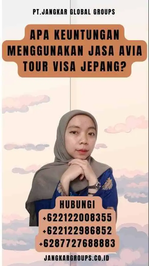 Apa Keuntungan Menggunakan Jasa Avia Tour Visa Jepang