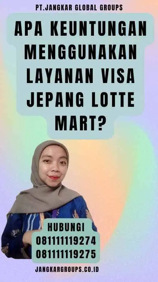 Apa Keuntungan Menggunakan Layanan Visa Jepang Lotte Mart