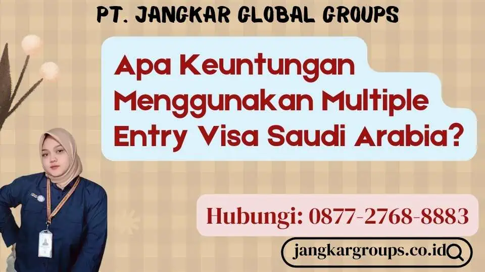 Apa Keuntungan Menggunakan Multiple Entry Visa Saudi Arabia