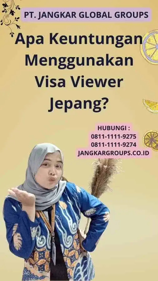 Apa Keuntungan Menggunakan Visa Viewer Jepang?