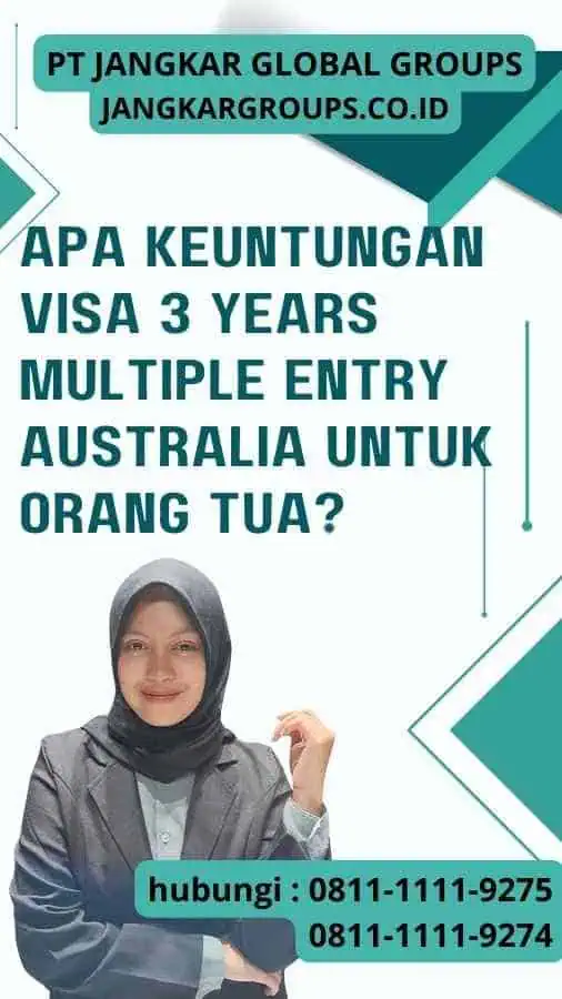 Apa Keuntungan Visa 3 Years Multiple Entry Australia untuk Orang Tua