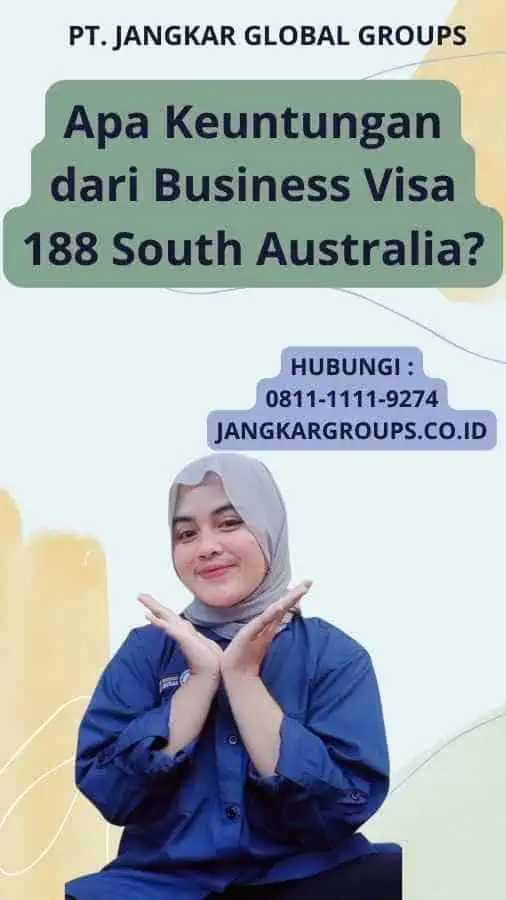 Apa Keuntungan dari Business Visa 188 South Australia?