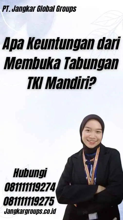 Apa Keuntungan dari Membuka Tabungan TKI Mandiri?