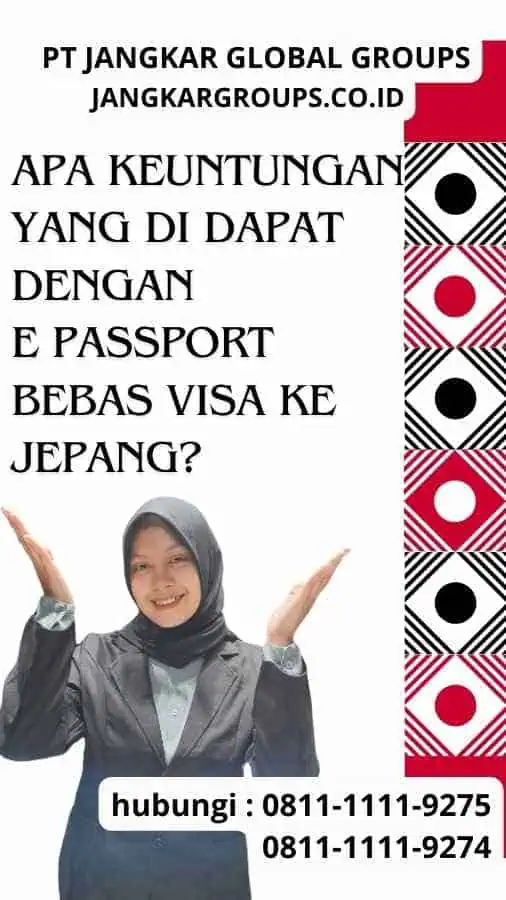 Apa Keuntungan yang Di dapat dengan E Passport Bebas Visa Ke Jepang