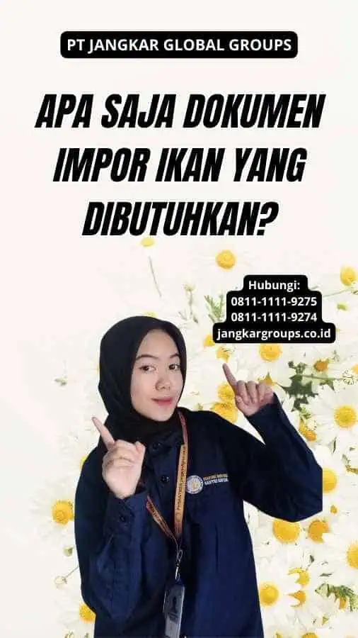 Apa Saja Dokumen Impor Ikan yang Dibutuhkan?