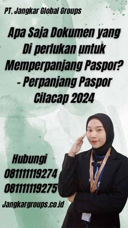 Apa Saja Dokumen yang Di perlukan untuk Memperpanjang Paspor? - Perpanjang Paspor Cilacap 2024