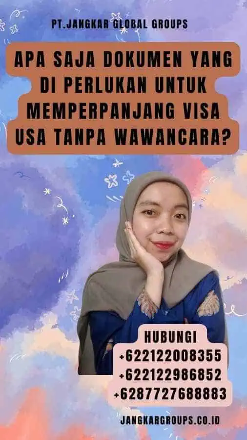 Apa Saja Dokumen yang Di perlukan untuk Memperpanjang Visa USA Tanpa Wawancara