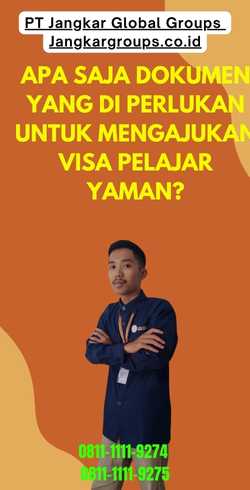 Apa Saja Dokumen yang Di perlukan untuk Mengajukan Visa Pelajar Yaman