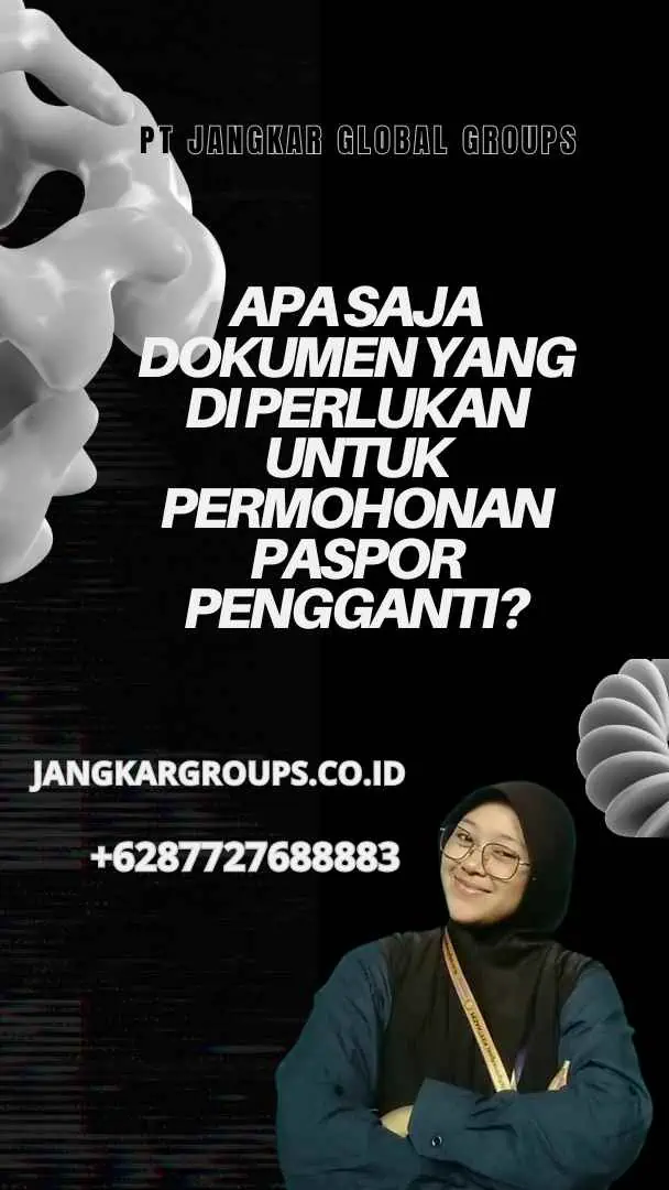 Apa Saja Dokumen yang Di perlukan untuk Permohonan Paspor Pengganti?