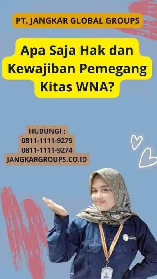 Apa Saja Hak dan Kewajiban Pemegang Kitas WNA?