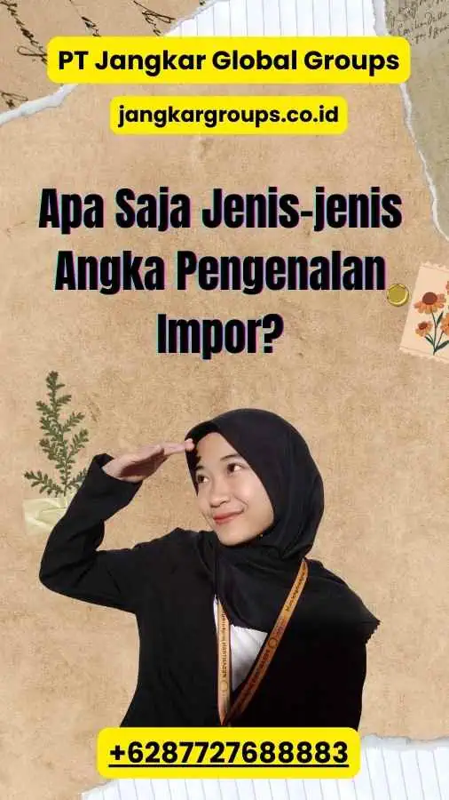 Apa Saja Jenis-jenis Angka Pengenalan Impor?