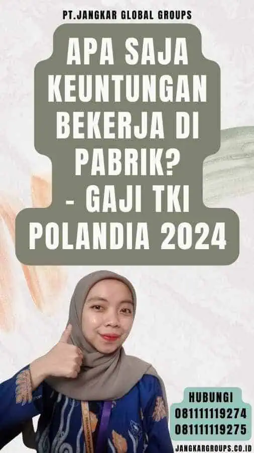 Apa Saja Keuntungan Bekerja di PaBRIk - Gaji TKI Polandia 2024